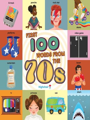 cover image of First 100 Words From the 70s (Highchair U)